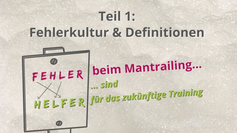 Fehler beim Mantrailing - sind Helfer für das zukünftige Training - Teil 1 Fehlerkultur und Defintionen